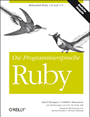 Die Programmiersprache Ruby - Behandelt Ruby 1.8 und 1.9